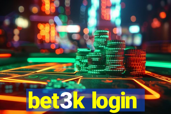 bet3k login